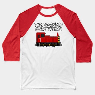 Father's Day Train, This Grandad Plays Trains Baseball T-Shirt